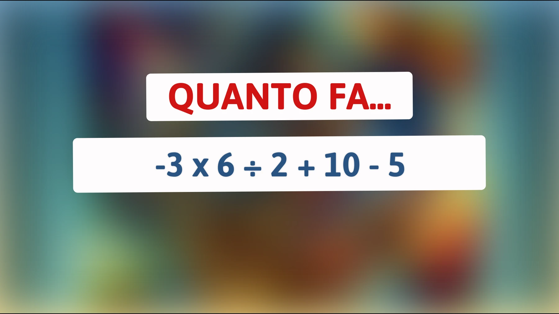 Sfida la tua intelligenza: solo i più brillanti riescono a risolvere questo semplice calcolo matematico! Riuscirai a farcela?"